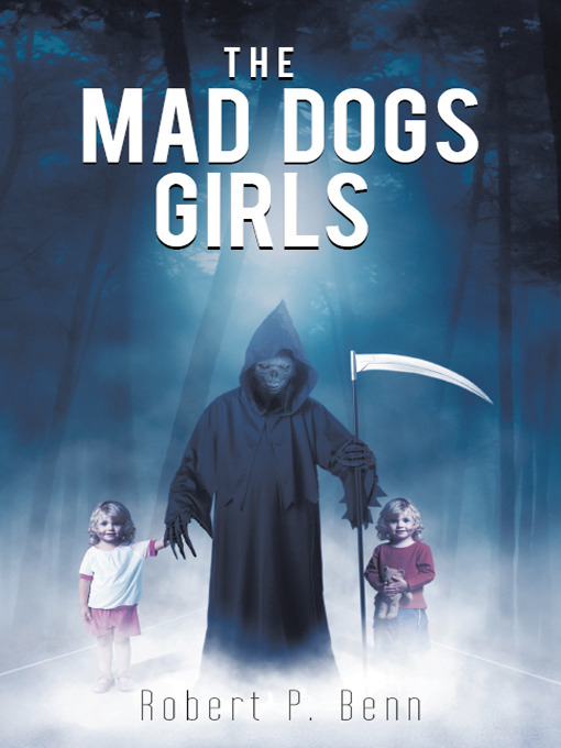 Title details for The Mad Dogs Girls by Robert P. Benn - Available
